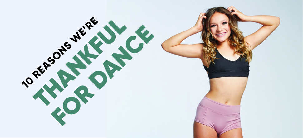 15 reasons why we’re thankful for&nbsp;dance